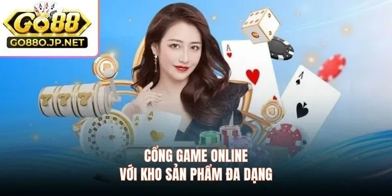 Cổng game online với kho sản phẩm đa dạng